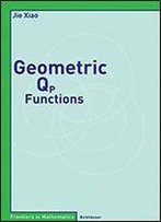Geometric Qp Functions (Frontiers In Mathematics)
