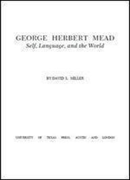 George Herbert Mead: Self, Language And The World