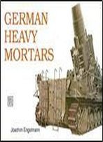 German Heavy Mortars (Schiffer Military History 39)