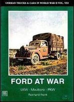 German Trucks & Cars In Wwii Vol.Viii: Ford At War (V. 8)
