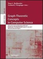 Graph-Theoretic Concepts In Computer Science: 43rd International Workshop, Wg 2017, Eindhoven, The Netherlands, June 21-23, 2017, Revised Selected Papers