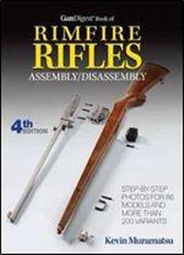 Gun Digest Book Of Rimfire Rifles Assembly/disassembly, 4th Edition