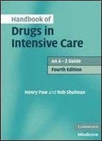 Handbook Of Drugs In Intensive Care: An A-Z Guide (4th Edition)