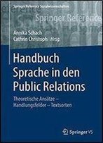 Handbuch Sprache In Den Public Relations: Theoretische Ansatze - Handlungsfelder - Textsorten