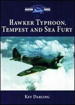Hawker Typhoon, Tempest And Sea Fury (crowood Aviation Series)