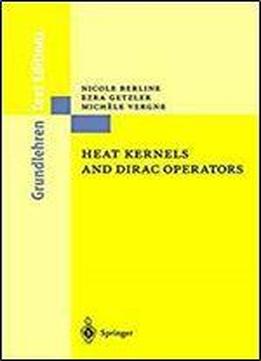 Heat Kernels And Dirac Operators (grundlehren Der Mathematischen Wissenschaften)