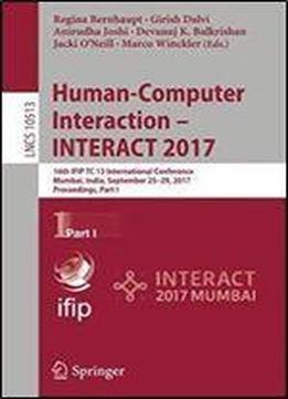Human-computer Interaction - Interact 2017: 16th Ifip Tc 13 International Conference, Mumbai, India, September 25-29, 2017, Proceedings, Part I