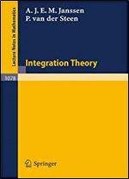 Integration Theory (lecture Notes In Mathematics)