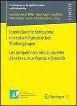 Interkulturelle Kompetenz In Deutsch-franzosischen Studiengangen: Les Competences Interculturelles Dans Les Cursus Franco-allemands