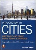 Introduction To Cities: How Place And Space Shape Human Experience