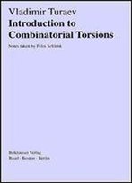 Introduction To Combinatorial Torsions (Lectures In Mathematics Eth Zurich)