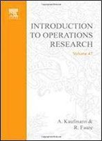 Introduction To Operations Research, Volume 47 (Mathematics In Science And Engineering)