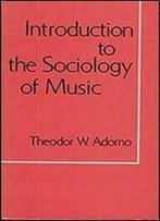 Introduction To The Sociology Of Music