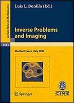 Inverse Problems And Imaging (Lecture Notes In Mathematics)