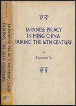 Japanese Piracy In Ming China During The 16th Century