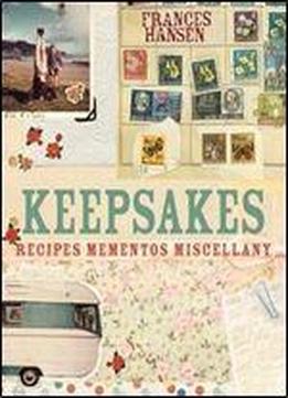 Keepsakes: Recipes, Mementos And Miscellany