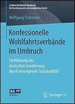 Konfessionelle Wohlfahrtsverbande Im Umbruch: Fortfuhrung Des Deutschen Sonderwegs Durch Vorsorgende Sozialpolitik?