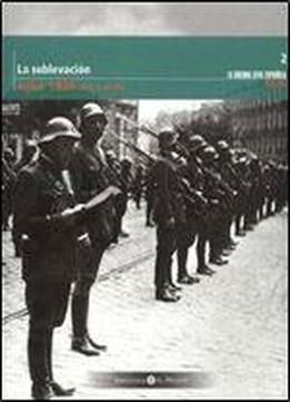 La Guerra Civil Espanola. Mes A Mes. Tomo 2. La Sublevacion. Julio 1936 (del 1 Al 20)