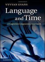 Language And Time: A Cognitive Linguistics Approach