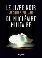 Le Livre Noir Du Nucleaire Militaire