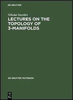 Lectures On The Topology Of 3-Manifolds: An Introduction To The Casson Invariant