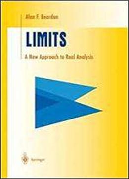Limits: A New Approach To Real Analysis (undergraduate Texts In Mathematics)
