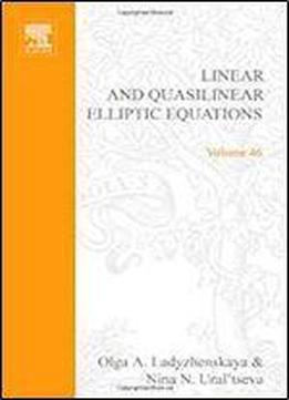 Linear And Quasilinear Elliptic Equations, Volume 46 (mathematics In Science And Engineering)