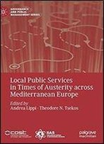 Local Public Services In Times Of Austerity Across Mediterranean Europe