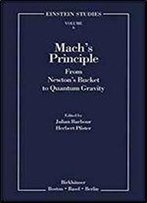 Mach's Principle: From Newton's Bucket To Quantum Gravity (Einstein Studies)