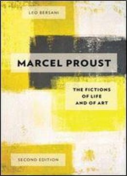 Marcel Proust: The Fictions Of Life And Of Art, 2 Edition