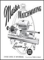 Master Watchmaking Lesson 30