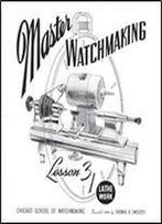 Master Watchmaking Lesson 31