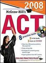 Mcgraw-Hill's Act With Cd-Rom, 2008 Edition (Mcgraw-Hill's Act (W/Cd))