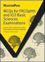 Mcqs For Frcophth And Ico Basic Sciences Examinations