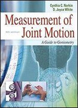 Measurement Of Joint Motion : A Guide To Goniometry (4th Edition)