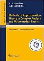 Methods Of Approximation Theory In Complex Analysis And Mathematical Physics: Euler Institute, Leningrad, May 13-24, 1991 (Lecture Notes In Mathematics)