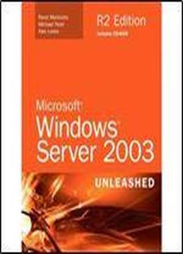 Microsoft Windows Server 2003: Unleashed By Rand Morimoto