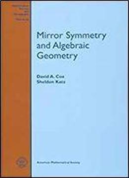 Mirror Symmetry And Algebraic Geometry (mathematical Surveys And Monographs)