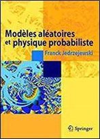 Modeles Aleatoires Et Physique Probabiliste