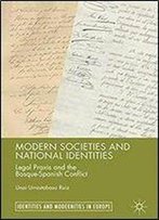 Modern Societies And National Identities: Legal Praxis And The Basque-Spanish Conflict