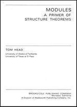 Modules: Primer Of Structure Theorems (contemporary Undergraduate Mathematics Series)
