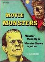 Movie Monsters: Monster Make-Up And Monster Shows To Put On