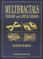 Multifractals: Theory And Applications