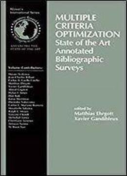 Multiple Criteria Optimization: State Of The Art Annotated Bibliographic Surveys (international Series In Operations Research & Management Science)