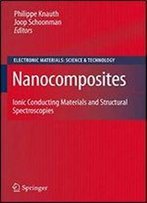 Nanocomposites: Ionic Conducting Materials And Structural Spectroscopies (Electronic Materials: Science & Technology)