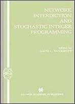 Network Interdiction And Stochastic Integer Programming (Operations Research/Computer Science Interfaces Series)