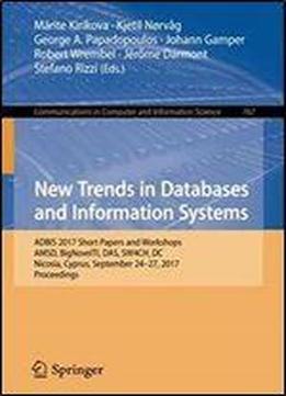 New Trends In Databases And Information Systems: Adbis 2017 Short Papers And Workshops, Amsd, Bignovelti, Das, Sw4ch, Dc, Nicosia, Cyprus, September 24-27, 2017, Proceedings
