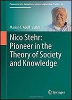Nico Stehr: Pioneer In The Theory Of Society And Knowledge