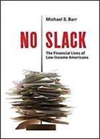 No Slack: The Financial Lives Of Low-Income Americans