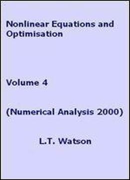 Nonlinear Equations And Optimisation, Volume 4 (numerical Analysis 2000)